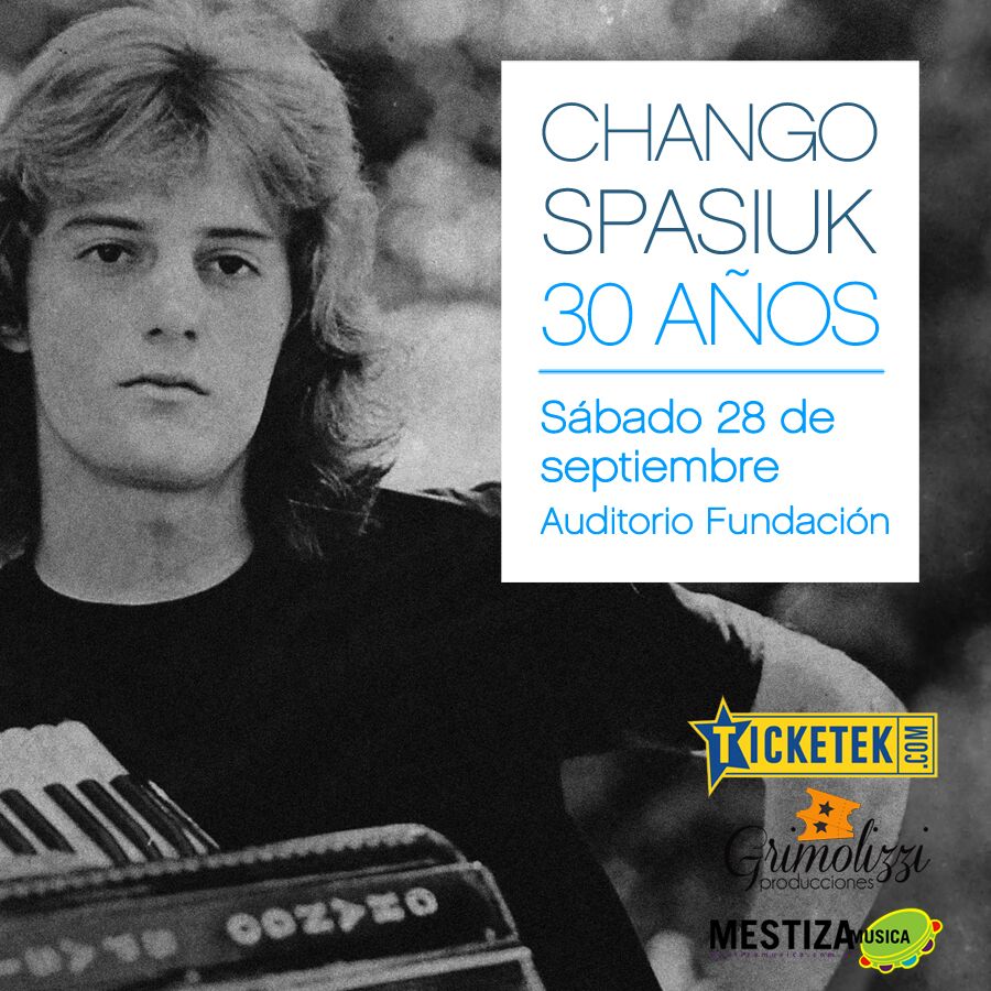 CHANGO SPASIUK 30 años