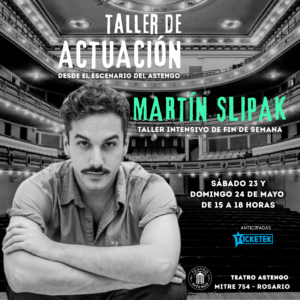 MARTÍN SLIPAK LOS MÚLTIPLES LENGUAJES ESCENICOS Taller intensivo de fin de semana con el actor argentino Martín slipak en donde se trabajarán de forma práctica y teórica diversos aspectos de la actuación, la dirección y la dramaturgia, indagando desde la pregunta y el deseo como motores esenciales del lenguaje escénico.